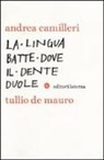 Andrea Camilleri, Tullio De Mauro - La lingua batte dove il dente duole