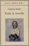 Gottfried Keller - Tutte le novelle
