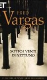 Fred Vargas - Sotto i venti di Nettuno. I casi del commissario Adamsberg