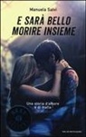Manuela Salvi - E sarà bello morire insieme. Una storia d'amore e di mafia