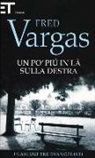 Fred Vargas - Un po' più in là sulla destra. I casi dei tre evangelisti