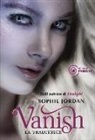 Sophie Jordan - Vanish. La traditrice. Draki