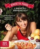 Benedetta Parodi - I menù di Benedetta