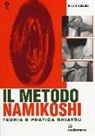 H. Ishizuka - Il metodo Namikoshi. Teoria e pratica shiatsu