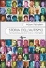 Adam Feinstein - Storia dell'autismo. Conversazioni con i pionieri