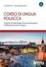 Luigi Marinelli, Agnieszka Stryjecka - Corso di lingua polacca. Livelli A1-B1 del quadro comune Europeo di riferimento per le lingue
