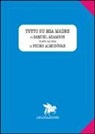 Samuel Adamson, Pedro Almodóvar - Tutto su mia madre