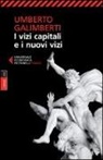 Umberto Galimberti - I vizi capitali e i nuovi vizi