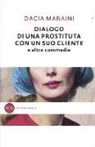 Dacia Maraini - Dialogo di una prostituta con un suo cliente e altre commedie