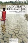 Mauro van Aken, Mauro Van Aken - La diversità delle acque. Antropologia di un bene molto comune