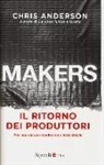 Chris Anderson - Makers. Il ritorno dei produttori. Per una nuova rivoluzione industriale