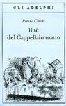Pietro Citati - Il tè del Cappellaio matto