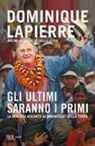 Dominique Lapierre, R. Agasso, Renzo Agasso - Gli ultimi saranno i primi. La mia vita accanto ai dimenticati della Terra