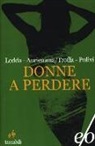 M. Carlotto - Donne a perdere. Tre romanzi Sabot