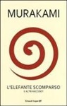 Haruki Murakami - L' elefante scomparso e altri racconti
