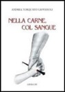 Andrea T. Giovanoli, Andrea Torquato Giovanoli - Nella carne, col sangue