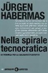 Jürgen Habermas - Nella spirale tecnocratica. Un'arringa per la solidarietà europea