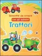 Felicity Brooks, Katie Lovell - Trattori. Scenette da creare con gli adesivi