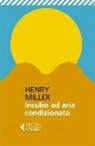 Henry Miller - Incubo ad aria condizionata