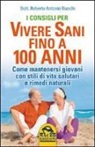 Roberto A. Bianchi, Roberto Antonio Bianchi - I consigli per vivere sani fino a 100 anni