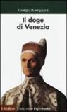 Giorgio Ravegnani - Il doge di Venezia