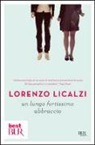 Lorenzo Licalzi - Un lungo fortissimo abbraccio