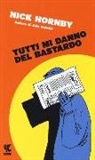 Nick Hornby - Tutti mi danno del bastardo