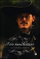Alexandre Dumas - I tre moschettieri