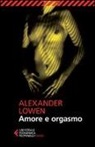 Alexander Lowen - Amore e orgasmo