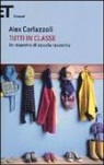 Alex Corlazzoli - Tutti in classe. Un maestro di scuola racconta