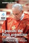 Discepoli di verità - I peccati del papa argentino
