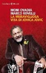 Moni Ovadia, Marco Rovelli - La meravigliosa vita di Jovica Jovic