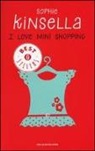 Sophie Kinsella - I love mini shopping