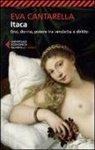 Eva Cantarella - Itaca. Eroi, donne, potere tra vendetta e diritto