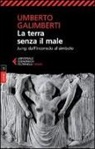 Umberto Galimberti - La terra senza il male. Jung: dall'inconscio al simbolo