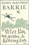 James M. Barrie, James Matthew Barrie - Peter Pan nei giardini di Kensington