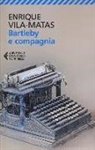 Enrique Vila-Matas - Bartleby e compagnia