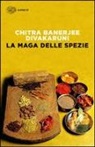 Chitra B. Divakaruni, Chitra Banerjee Divakaruni - La maga delle spezie
