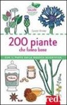 Carole Minker - 200 piante che fanno bene