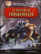 Geronimo Stilton - Il mistero di Frankenstein di Mary Shelley