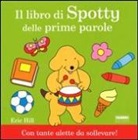 Eric Hill - Il libro di Spotty delle prime parole