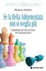 Thomas Schäfer - Se la bella addormentata non si sveglia più. L'interpretazione delle fiabe con il metodo delle costellazioni familiari