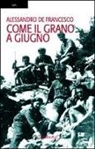Alessandro De Francesco - Come il grano a giugno