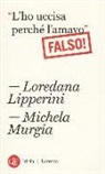 Loredana Lipperini, Michela Murgia - «L'ho uccisa perché l'amavo». Falso!