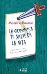 Massimo Birattari, A. Agliardi - La grammatica ti salverà la vita