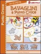 Francesca Peterlini - Bavaglini a punto croce. 150 schemi