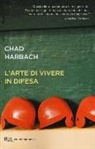 Chad Harbach - L' arte di vivere in difesa