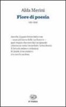 Alda Merini, M. Corti, Maria Corti - Fiore di poesia (1951-1997)