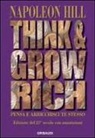 Napoleon Hill - Think and grow rich. Pensa e arricchisci te stesso