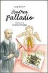 Luigi Dal Cin, C. Pieropan - Andrea Palladio. La vita, l'arte, la storia